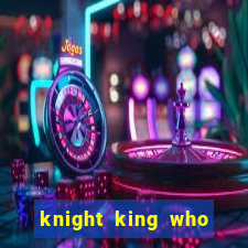 knight king who returned with a god wiki